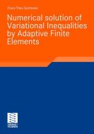 Numerical solution of Variational Inequalities by Adaptive Finite Elements di Franz-Theo Suttmeier edito da Vieweg+Teubner Verlag