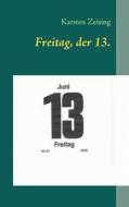 Freitag, der 13. di Karsten Zeising edito da Books on Demand