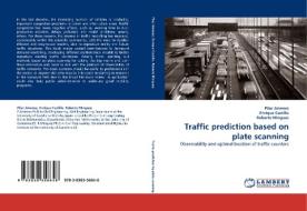 Traffic prediction based on plate scanning di Pilar Jimenez, Enrique Castillo, Roberto Mínguez edito da LAP Lambert Acad. Publ.