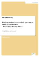 Die Innovation Scorecard als Instrument des Innovations- und Technologiemanagements di Oliver Eckelmann edito da Diplom.de