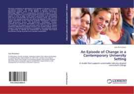 An Episode of Change in a Contemporary University Setting di Joan Richardson edito da LAP Lambert Academic Publishing