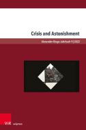 Crisis and Astonishment edito da V & R Unipress GmbH
