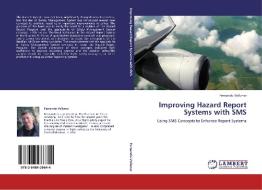 Improving Hazard Report Systems with SMS di Fernando Volkmer edito da LAP Lambert Academic Publishing