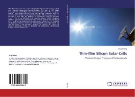 Thin-film Silicon Solar Cells di Xing Sheng edito da LAP Lambert Academic Publishing