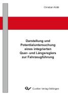 Darstellung und Potentialuntersuchung eines integrierten Quer- und Längsreglers zur Fahrzeugführung di Christian Kölbl edito da Cuvillier Verlag