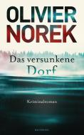 Das versunkene Dorf di Olivier Norek edito da Blessing Karl Verlag
