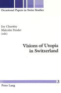 Visions of Utopia in Switzerland edito da Lang, Peter