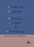 Die Meistersinger von Nürnberg di Richard Wagner edito da Gröls Verlag