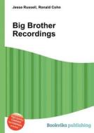 Big Brother Recordings di Jesse Russell, Ronald Cohn edito da Book On Demand Ltd.