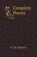Complete Poems di K M Fofanov edito da Book On Demand Ltd.