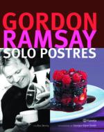 Solo Postres = Just Desserts di Gordon Ramsay edito da Planeta