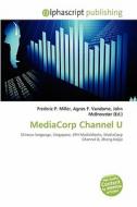 Mediacorp Channel U edito da Betascript Publishing
