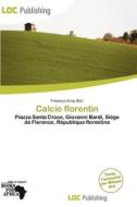 Calcio Florentin edito da Loc Publishing