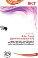 John Baird (wolverhampton Mp) edito da Dict