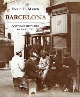 Barcelona. Anatomia històrica de la ciutat di Enric H. March edito da Viena