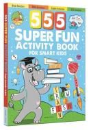 555 Super Fun Activity Book for Smart Kids di Wonder House Books edito da WONDER HOUSE BOOKS