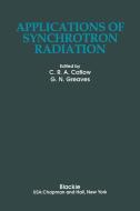 Applications of Synchrotron Radiation di Richard Catlow, G. N. Greaves edito da Springer Netherlands