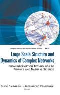 Large Scale Structure And Dynamics Of Complex Networks: From Information Technology To Finance And Natural Science di Caldarelli Guido edito da World Scientific