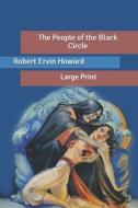 The People Of The Black Circle di Robert Ervin Howard edito da Independently Published