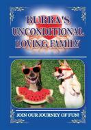 Bubba's Unconditional Loving Family di Patricia Rasmussen edito da PROTECT THE CHILDREN