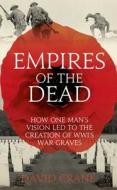 Empires Of The Dead di David Crane edito da Harpercollins Publishers