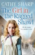 The Girl in the Ragged Shawl di Cathy Sharp edito da HarperCollins Publishers