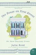 The House on First Street di Julia Reed edito da Harper Perennial