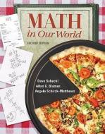 Math in Our World di David Sobecki, Allan G. Bluman, Angela Schirck-Matthews edito da MCGRAW HILL BOOK CO