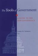 The Tools of Government: A Guide to the New Governance di Odus V. Elliott edito da OXFORD UNIV PR