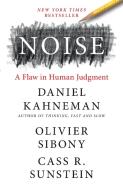 Noise di Daniel Kahneman, Olivier Sibony, Cass R. Sunstein edito da Hachette Book Group USA