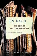 In Fact - The Best of Creative Nonfiction di Lee Gutkind edito da W. W. Norton & Company