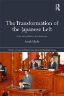 The Transformation of the Japanese Left di Sarah Hyde edito da Routledge