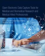 Open Electronic Data Capture Tools for Medical and Biomedical Research and Medical Allied Professionals edito da ACADEMIC PR INC