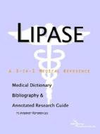Lipase - A Medical Dictionary, Bibliography, And Annotated Research Guide To Internet References di Icon Health Publications edito da Icon Group International