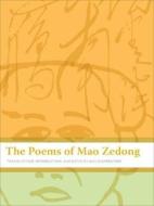 The Poems of Mao Zedong di Zedong Mao edito da University of California Press