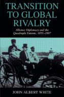Transition to Global Rivalry di John Albert White, White John Albert edito da Cambridge University Press