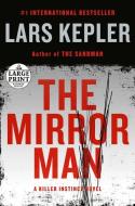 The Mirror Man di Lars Kepler edito da RANDOM HOUSE LARGE PRINT