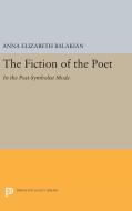 The Fiction of the Poet di Anna Elizabeth Balakian edito da Princeton University Press
