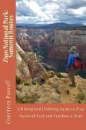 Zion National Park: Summit Routes di Courtney Purcell edito da Backcountryexplorer