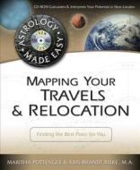 Mapping Your Travels & Relocation: Finding the Best Place for You [With CDROM] di Maritha Pottenger, Kris Brandt Riske edito da Llewellyn Publications