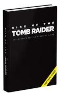 Rise Of The Tomb Raider Collector\'s Edition Guide di Prima Games edito da Dk Publishing
