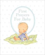 First Prayers for Baby di Sophie Piper edito da Lion Hudson LTD