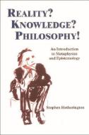 Reality? Knowledge? Philosophy! di Stephen Hetherington edito da Edinburgh University Press