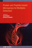 Protein And Peptide-based Microarrays For Multiplex Detection di Navid Rabiee, Michael R. Hamblin edito da Institute Of Physics Publishing