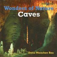 Caves di Dana Meachen Rau edito da Cavendish Square Publishing