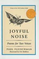 Joyful Noise: Poems for Two Voices di Paul Fleischman edito da Perfection Learning