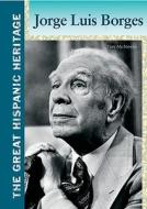 McNeese, T:  Jorge Luis Borges di Tim McNeese edito da Chelsea House Publishers