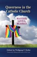 Queerness in the Catholic Church di Wolfgang F Rothe edito da PAULIST PR