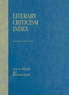 Literary Criticism Index di Alan R. Weiner edito da Scarecrow Press