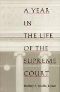A Year in the Life of the Supreme Court di Rodney A. Smolla edito da Duke University Press